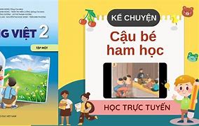 Kể Chuyện Cậu Bé Ham Học Tiếng Việt Lớp 2